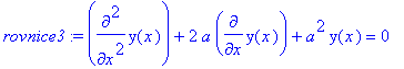 rovnice3 := diff(y(x),`$`(x,2))+2*a*diff(y(x),x)+a^...