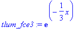 tlum_fce3 := exp(-1/3*x)