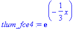 tlum_fce4 := exp(-1/3*x)