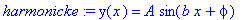 harmonicke := y(x) = A*sin(b*x+phi)