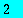 2