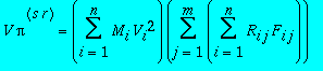 V*pi^(s*r) = Sum(M[i]*V[i]^2,i = 1 .. n)*Sum(Sum(R[...