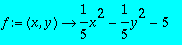 f := proc (x, y) options operator, arrow; 1/5*x^2-1...