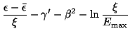 $\displaystyle \frac{\epsilon -\bar{\epsilon} }{\xi}
- \gamma' - \beta^2 - \ln \frac{\xi} {E_{\rm max}}$