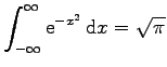 $\displaystyle \int_{-\infty}^{\infty} \mathrm{e}^{-x^{2}}   \mathrm{d}x = \sqrt{\pi}$