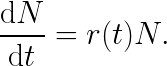dN
----= r(t)N,
dt
