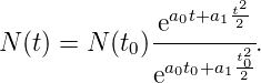                     2
             ea0t+a1t2-
N (t) = N (t0)-------t2.
             ea0t0+a120
